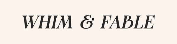 Whim & Fable